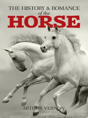 cover image of The History and Romance of the Horse